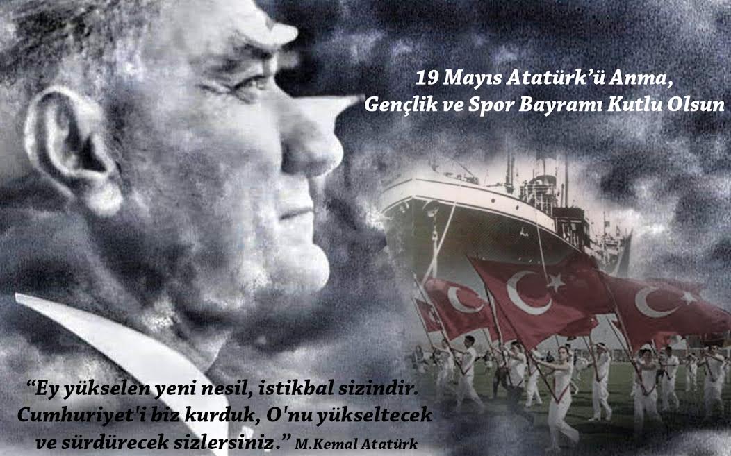 19 Mayıs Atatürk'ü Anma  Gençlik ve Spor bayramı Kutlu Olsun
